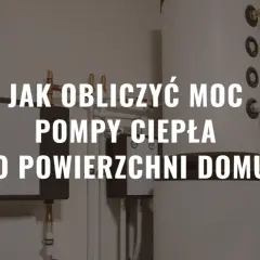 Jak obliczyć moc pompy ciepła do powierzchni domu? Widok instalacji grzewczej z bojlerem i elementami systemu.